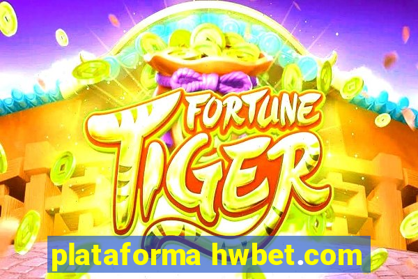 plataforma hwbet.com